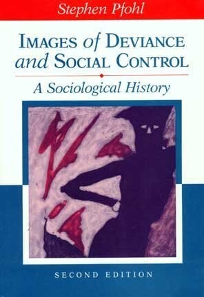 Images of deviance and social control : a sociological history