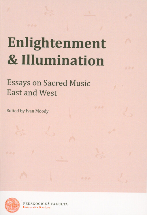 Enlightenment & illumination : essays on sacred music East and West