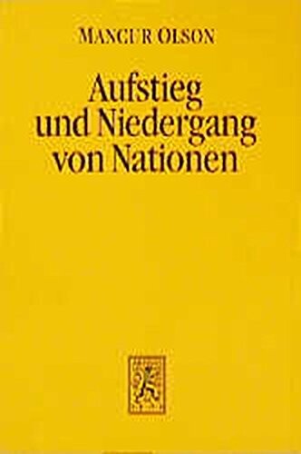 Aufstieg und Niedergang von Nationen. (Kt). Ökonomisches Wachstum, Stagflation und soziale Starrheit.