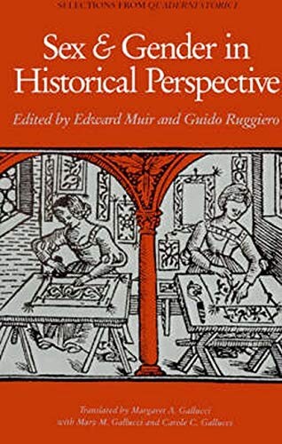 Sex and Gender in Historical Perspective: Selections from Quaderni Storici (Selections from  <I>Quaderni Storici</I>)
