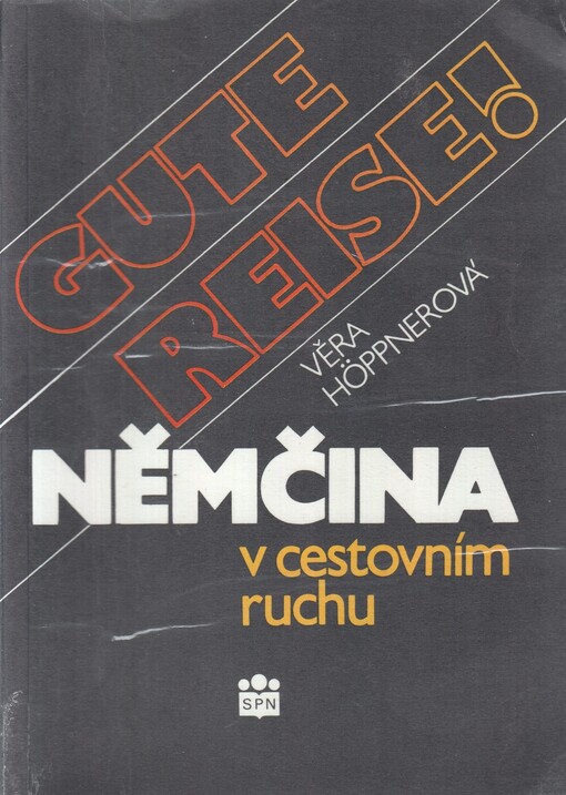 Gute Reise! : Němčina v cestovním ruchu : Učební text pro jazyk německý ve 3. a 4. roč. studijního oboru 63-16-6 - Provoz hotelů a společného stravování