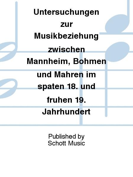 Untersuchungen zu Musikbeziehungen zwischen Mannheim, Bohmen und Mahren im spaten 18. und fruhen 19. Jahrhundert: Symphonie, Kirchenmusik, Melodrama (Beitrage ... Musikgeschichte) (German Edition)