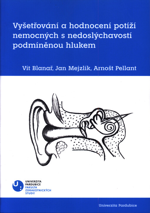 Vyšetřování a hodnocení potíží nemocných s nedoslýchavostí podmíněnou hlukem