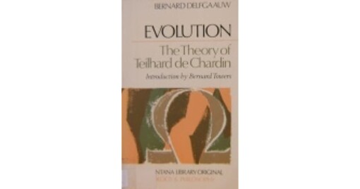 Evolution: the theory of Teilhard de Chardin (The Fontana library: theology and philosophy)