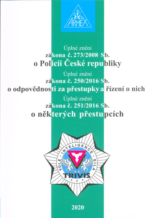 Úplné znění zákona č. 273/2008 Sb., o Policii České republiky ; Úplné znění zákona č. 250/2016 Sb., o odpovědnosti za přestupky a řízení o nich ; Úplné znění zákona č. 251/2016 Sb., o některých přestupcích