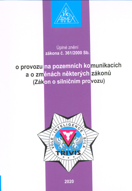 Úplné znění zákona č. 361/2000 Sb. o provozu na pozemních komunikacích a o změnách některých zákonů (zákon o silničním provozu)