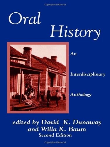 Oral History: An Interdisciplinary Anthology (American Association for State and Local History)