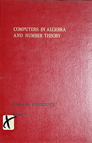 Computers in Algebra and Number Theory (Siam-Ams Proceedings, V. 4)