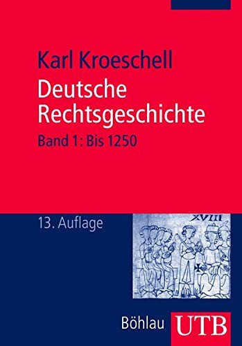 Deutsche Rechtsgeschichte. Bd.1: Bis 1250