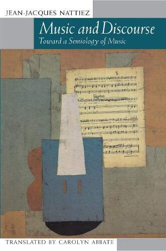 Music and Discourse: Toward a Semiology of Music/Translated from French