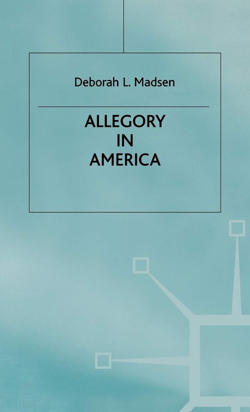 Allegory in America : from puritanism to postmodernism   