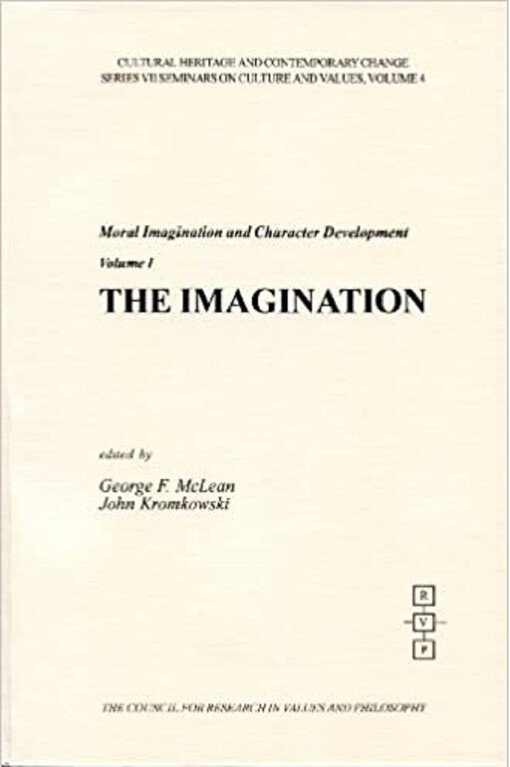 The Imagination (Cultural Heritage and Contemporary Change. Series VII, Seminars on Cultures and Values, V. 4)