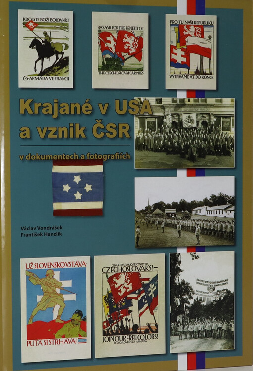 Compatriots in the USA and the establishment of the Czechoslovak Republic: in documents and photographs
