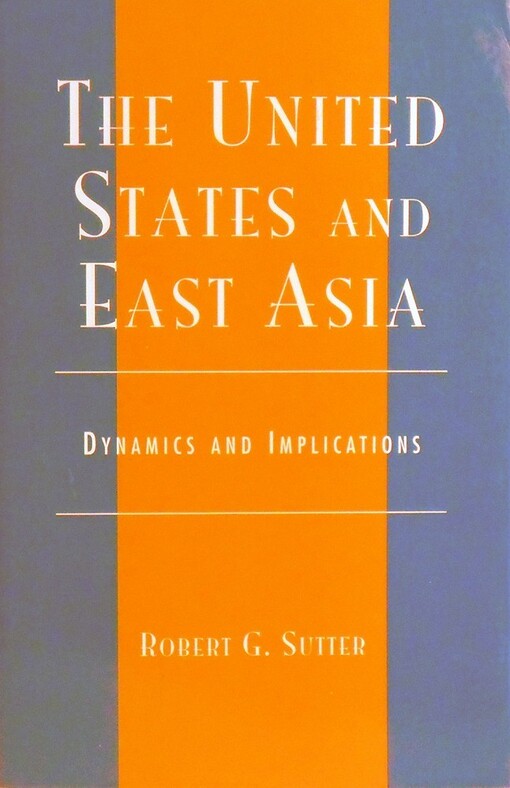 United States and East Asia: Dynamics and Implications