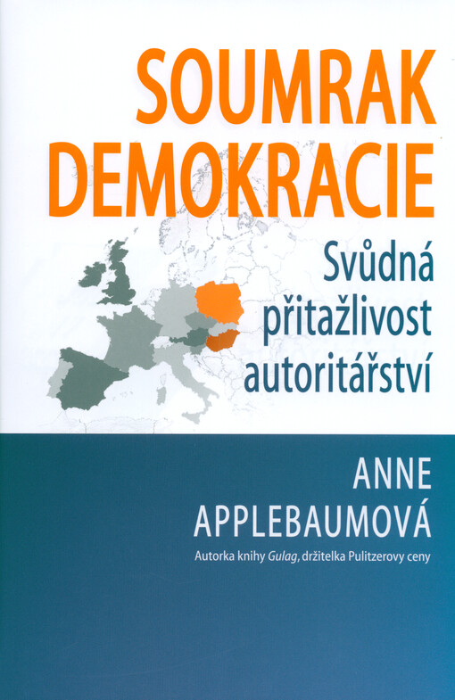 Soumrak demokracie : svůdná přitažlivost autoritářství