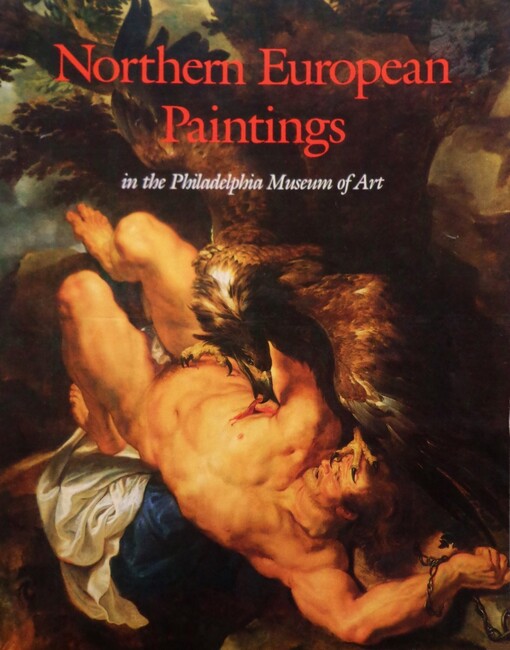 Northern European paintings in the Philadelphia Museum of Art : from the sixteenth through the nineteenth century