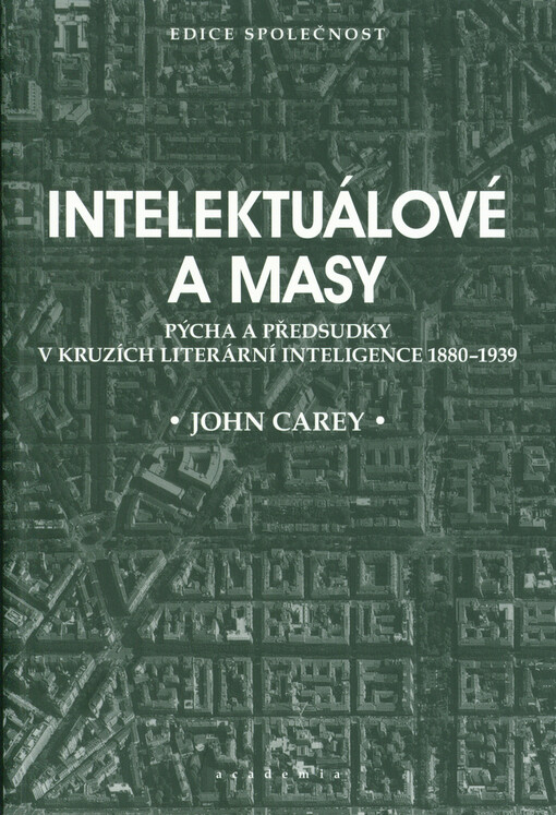 Intelektuálové a masy : pýcha a předsudky v kruzích literární inteligence 1880-1939