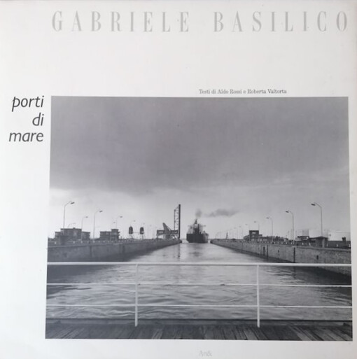 Gabriele Basilico: Porti di mare (Fotografia e ricerca) (Italian Edition)
