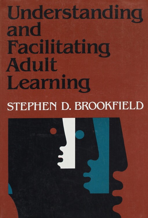 Understanding and facilitating adult learning : a comprehensive analysis of principles and effective practices