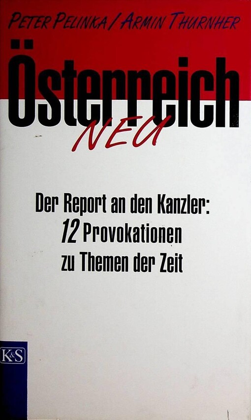 Osterreich neu: Der Report an den Kanzler : 12 Provokationen zu Themen der Zeit (German Edition)