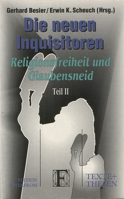 Die neuen Inquisitoren. Religionsfreiheit und Glaubensneid 2.