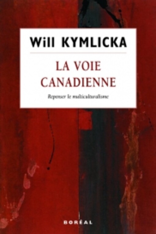 La voie canadienne : repenser le multiculturalisme