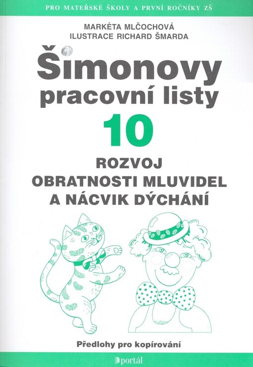 Šimonovy pracovní listy. 10, Rozvoj obratnosti mluvidel a nácvik dýchání : předlohy pro kopírování