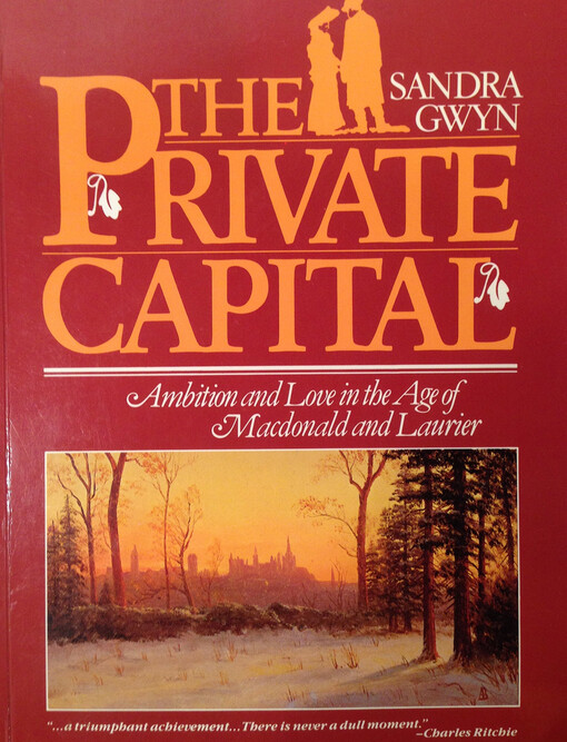 Private Capital: Ambition and Love in the Age of Macdonald and Laurier