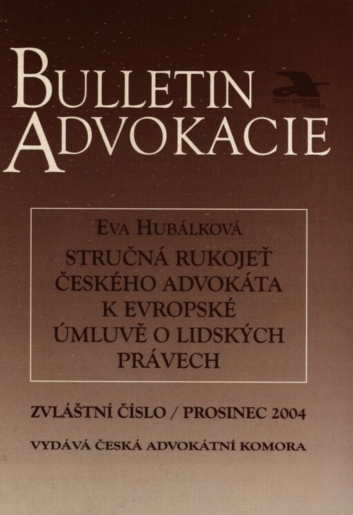 Stručná rukojeť českého advokáta k Evropské úmluvě o lidských právech