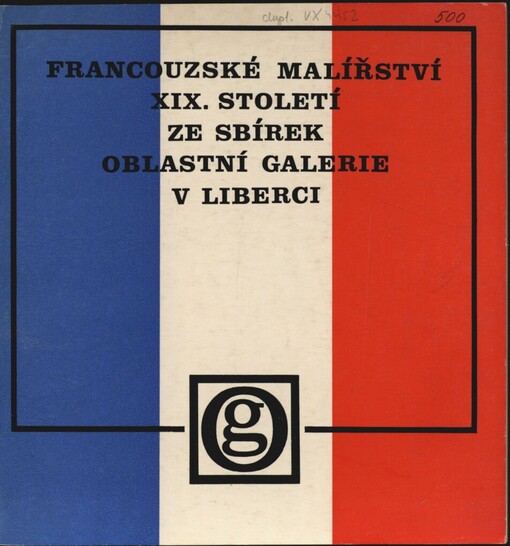 Francouzské malířství 19. století ze sbírek Oblastní galerie v Liberci :katalog [výstavy], Liberec 1977