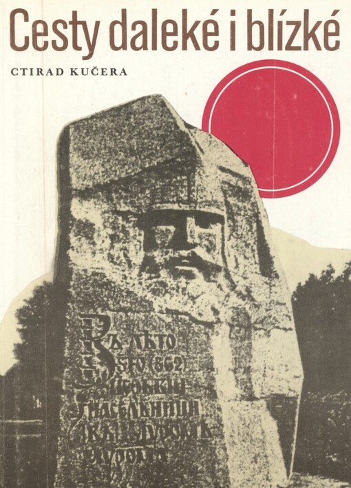 Cesty daleké i blízké :kapitoly z dějin vzájemných vztahů severních Čech a SSSR