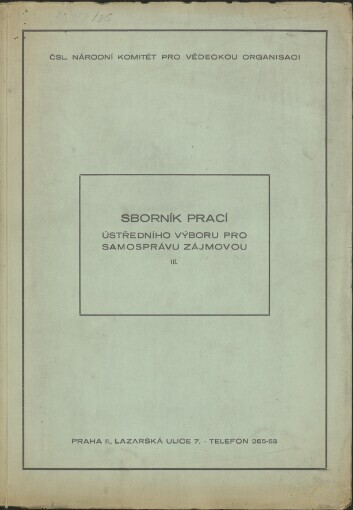 Sborník prací Ústředního výboru pro samosprávu zájmovou III. [práce Ústředního výboru pro samosprávu zájmovou 3, Pracovního výboru pro jednotlivé výplatní listiny 3-1 a Pracovního výboru pro jednotné hodnocení naturálních požitků 3-2]