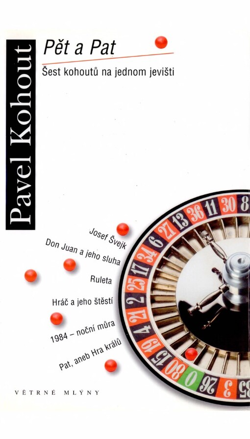 Pět a Pat: (šest kohoutů na jednom jevišti)