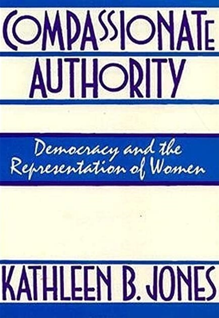 Compassionate Authority: Democracy and the Representation of Women