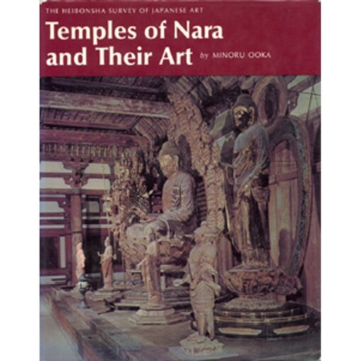 Temples of Nara and Their Art (Heibonsha Survey of Japanese Art, Vol. 7)