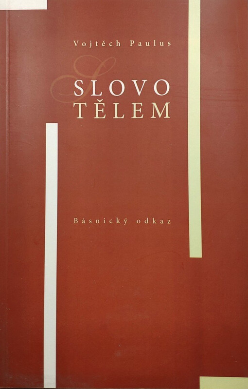 Slovo tělem: básnický odkaz