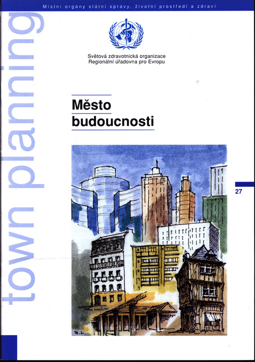 Město budoucnosti = Town plaining. [přeložil Karel Markvart]