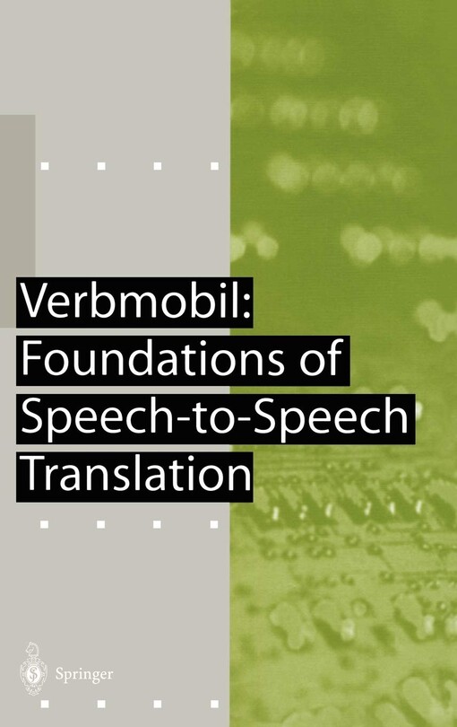 Verbmobil: Foundations of Speech-to-Speech Translation (Artificial Intelligence)