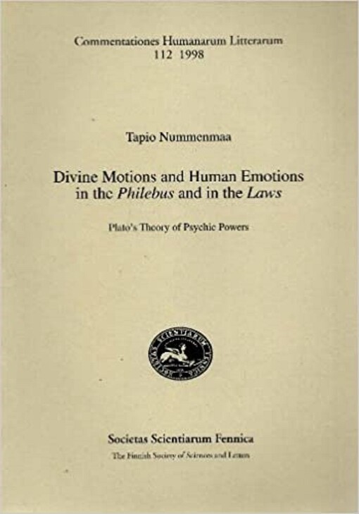 Divine motions and human emotions in the Philebus and in the Laws : Plato's theory of psychic powers