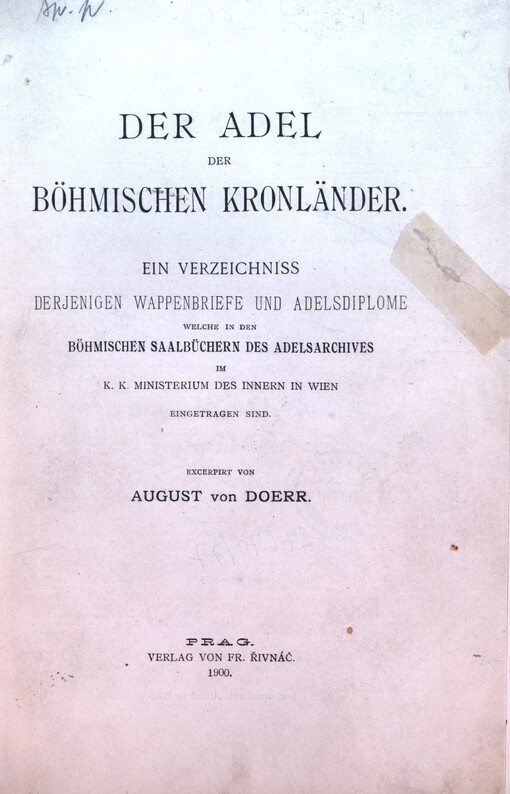 Der Adel der böhmischen Kronländer : ein Verzeichniss derjenigen Wappenbriefe und Adelsdiplome, welche in den böhmischen Saalbüchern des Adelsarchives im k.k. Ministerium des Innern in Wien eingetragen sind