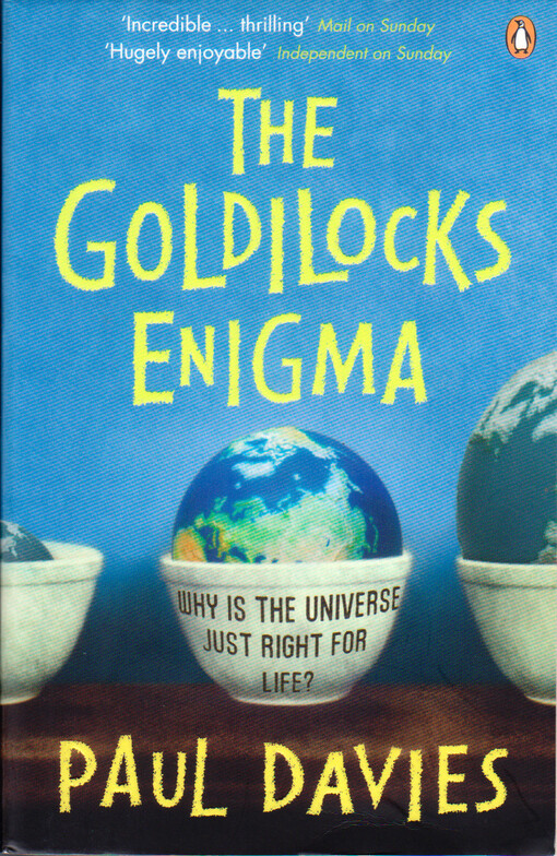 The Goldilocks Enigma : why is the universe just right for life?