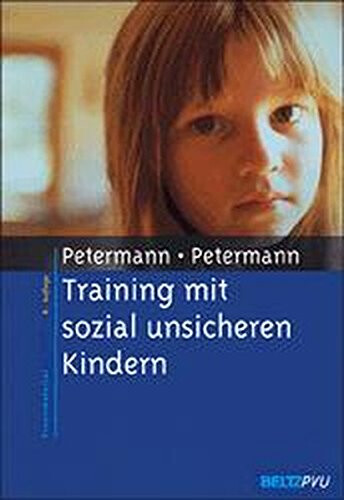 Training mit sozial unsicheren Kindern : Einzeltraining, Kindergruppen, Elternberatung