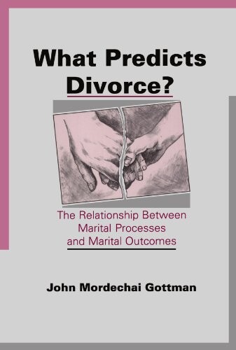 What Predicts Divorce?: The Relationship Between Marital Processes and Marital Outcomes