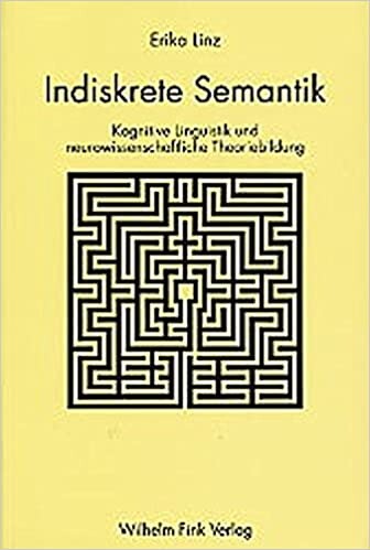 Indiskrete Semantik : kognitive Linguistik und neurowissenschaftliche Theoriebildung