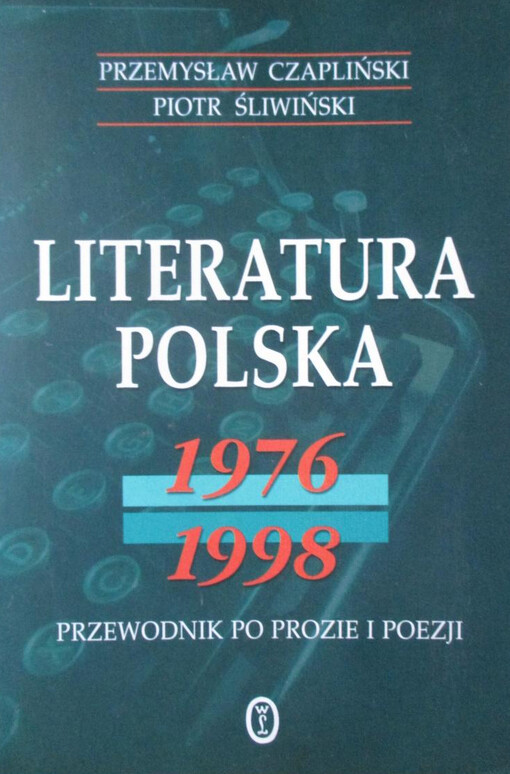 Literatura polska 1976-1998 : przewodnik po prozie i poezji