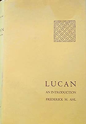 Lucan: An Introduction (Cornell Studies in Classical Philology ; V. 39)