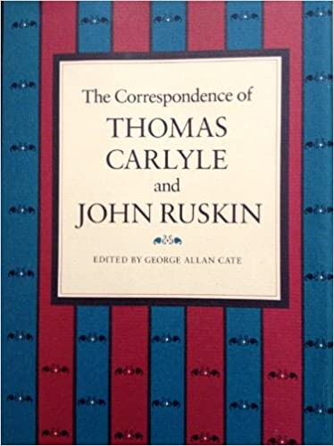 The Correspondence of Thomas Carlyle and John Ruskin
