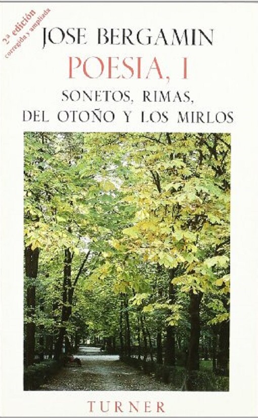 Bergamín : Poesía. Tomo 1. Sonetos, rimas, del otoño y los mirlos