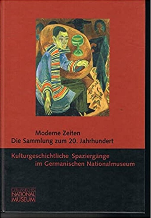 Moderne Zeiten : Die Sammlung zum 20. Jahrhundert