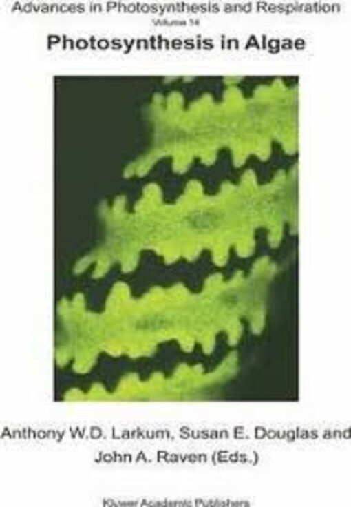 Photosynthesis in Algae (Advances in Photosynthesis and Respiration)